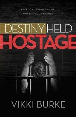 Destiny Held Hostage (eBook, ePUB) - Burke, Vikki