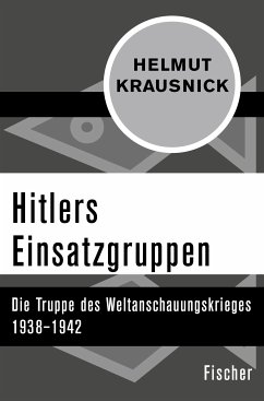 Hitlers Einsatzgruppen (eBook, ePUB) - Krausnick, Helmut