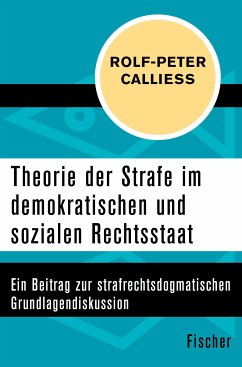 Theorie der Strafe im demokratischen und sozialen Rechtsstaat (eBook, ePUB) - Calliess, Rolf-Peter