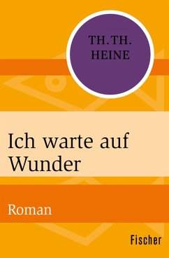 Ich warte auf Wunder (eBook, ePUB) - Heine, Thomas Theodor