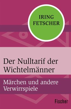 Der Nulltarif der Wichtelmänner (eBook, ePUB) - Fetscher, Iring