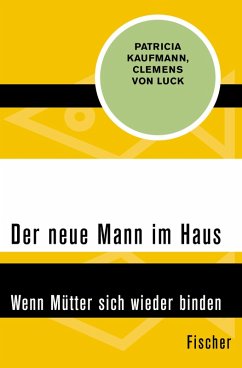 Der neue Mann im Haus (eBook, ePUB) - Kaufmann, Patricia; Luck, Clemens von