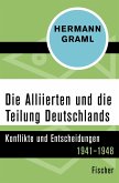 Die Alliierten und die Teilung Deutschlands (eBook, ePUB)