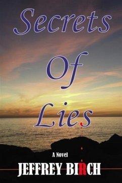 Secrets Of Lies (eBook, ePUB) - Birch, Jeffrey