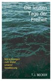 Die letzten Tage der Freiheit (eBook, ePUB)