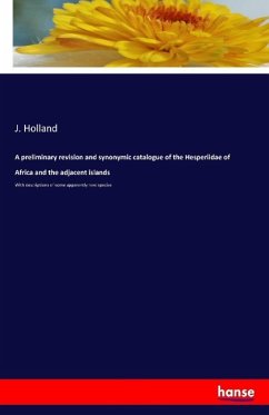 A preliminary revision and synonymic catalogue of the Hesperiidae of Africa and the adjacent islands - Holland, J.