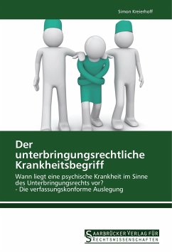 Der unterbringungsrechtliche Krankheitsbegriff - Kreierhoff, Simon