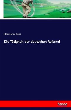 Die Tätigkeit der deutschen Reiterei