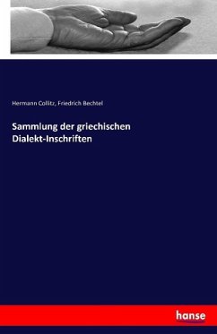 Sammlung der griechischen Dialekt-Inschriften - Collitz, Hermann;Bechtel, Friedrich