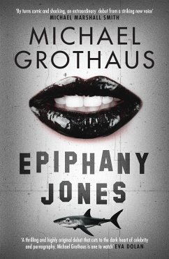 Epiphany Jones: The disturbing, darkly funny, devastating debut thriller that everyone is talking about… (eBook, ePUB) - Grothaus, Michael