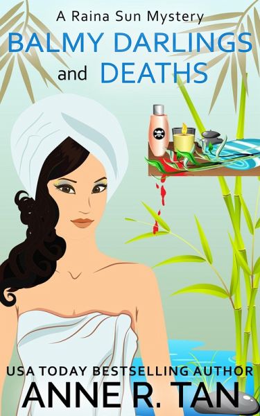 Balmy Darlings and Deaths (A Raina Sun Mystery, #4) (eBook, ePUB) Balmy Darlings and Deaths (A Raina Sun Mystery, #4) (eBook, ePUB)