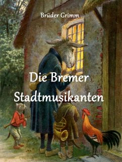 Die Bremer Stadtmusikanten (eBook, ePUB) - Grimm, Brüder