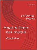 Anatocismo nei mutui: le formule segrete (Conclusioni) (fixed-layout eBook, ePUB)