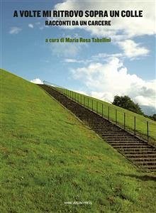 A volte mi ritrovo sopra un colle (eBook, ePUB) - Rosa Tabellini, Maria