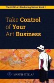 Take Control of Your Art Business (The LEAP Art Marketing Series, #1) (eBook, ePUB)