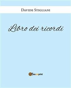 Libro dei Ricordi (eBook, PDF) - Stigliani, Davide