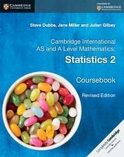 Cambridge International as and a Level Mathematics: Statistics 2 Coursebook - Dobbs, Steve; Miller, Jane; Gilbey, Julian