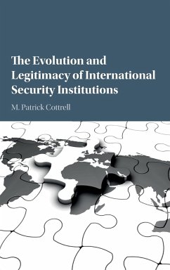 The Evolution and Legitimacy of International Security Institutions - Cottrell, M. Patrick