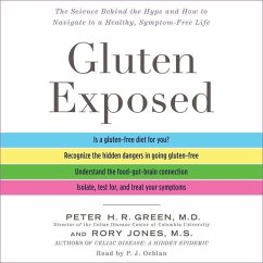 Gluten Exposed: The Science Behind the Hype and How to Navigate to a Healthy, Symptom-Free Life - Green MD, Peter H. R.; Jones MS, Rory