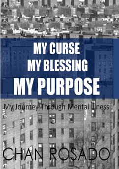 My Curse, My Blessing, My Purpose - Rosado, Chan