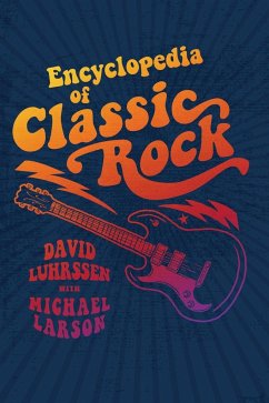 Encyclopedia of Classic Rock - Luhrssen, David; Larson, Michael