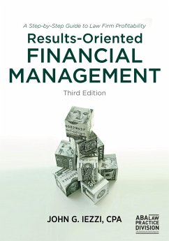 Results-Oriented Financial Management: A Step-By-Step Guide to Law Firm Profitability, Third Edition - Iezzi, John G.