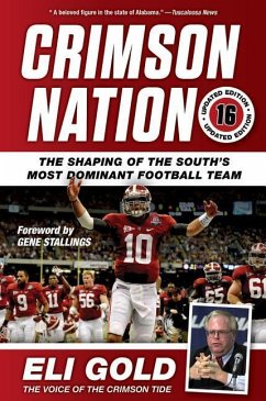 Crimson Nation: The Shaping of the South's Most Dominant Football Team - Gold, Eli
