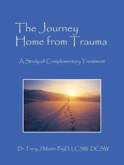 The Journey Home from Trauma - Martin Psyd Lcsw Dcsw, Terry J