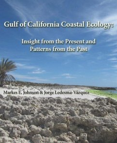 Gulf of California Coastal Ecology: Insights from the Present and Patterns from the Past - Johnson, Markes E.