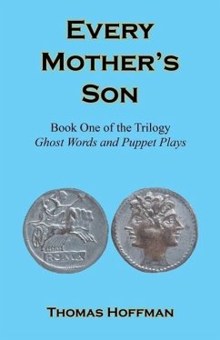 Every Mother's Son - Book One of the Trilogy: Ghost Words and Puppet Plays - Hoffman, Thomas
