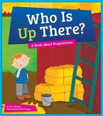 Who Is Up There?: A Book about Prepositions