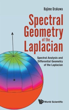 Spectral Geometry of the Laplacian: Spectral Analysis and Differential Geometry of the Laplacian - Urakawa, Hajime