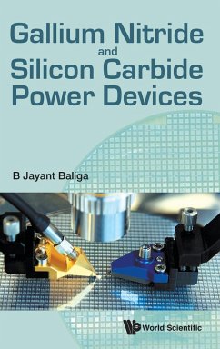 Gallium Nitride and Silicon Carbide Power Devices - Baliga, B Jayant (North Carolina State Univ, Usa)