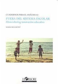Cover Fuera del sistema escolar : homeschooling, innovación educativa