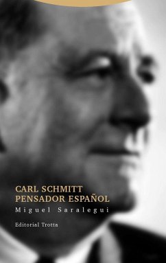 Carl Schmitt pensador español - Saralegui, Miguel