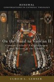 On the Road to Vatican II: German Catholic Enlightenment and Reform of the Church