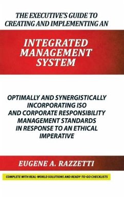 The Executive's Guide to Creating and Implementing an INTEGRATED MANAGEMENT SYSTEM - Razzetti, Eugene A.