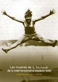 Las mujeres de la Bauhaus Las mujeres de la Bauhaus