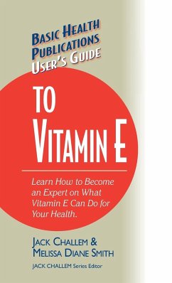 User's Guide to Vitamin E - Challem, Jack; Smith, Melissa Diane