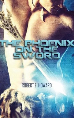 The Phoenix on the Sword - Howard, Robert E.