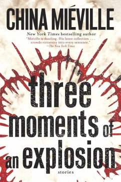 Three Moments of an Explosion - Miéville, China