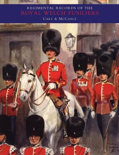REGIMENTAL RECORDS OF THE ROYAL WELCH FUSILIERS - Vol II - by A. D. L. Cary & Stouppe McCance, Compi