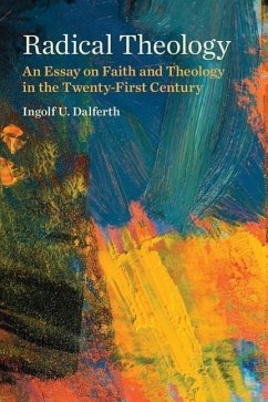 Radical Theology - Dalferth, Ingolf U