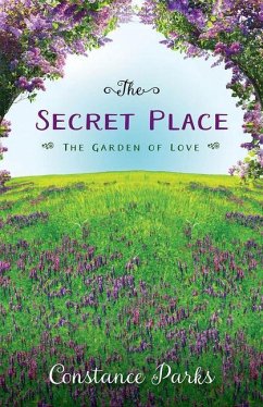 The Secret Place: The Garden of Love - Parks, Constance