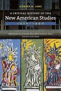 A Critical History of the New American Studies, 1970-1990 - Lenz, Günter H.