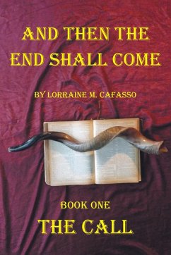 And Then the End Shall Come - Cafasso, Lorraine M.
