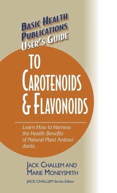 User's Guide to Carotenoids & Flavonoids - Challem, Jack; Moneysmith, Marie