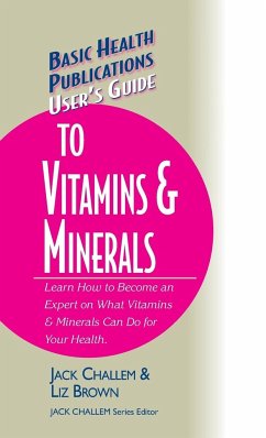 User's Guide to Vitamins & Minerals - Challem, Jack; Brown, Liz