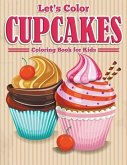 Let's Color Cupcakes - Coloring Book for Kids