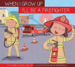 I'll Be a Firefighter - Miller, Connie Colwell